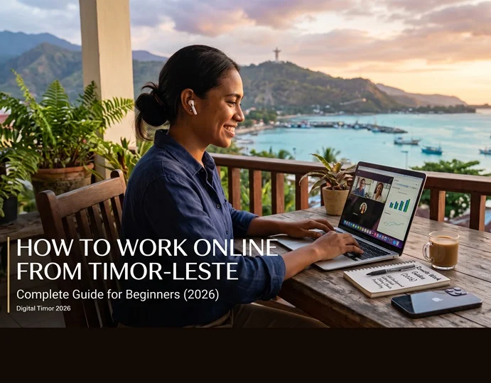 How to Work Online from Timor-Leste: A Complete Guide for Beginners (2026)