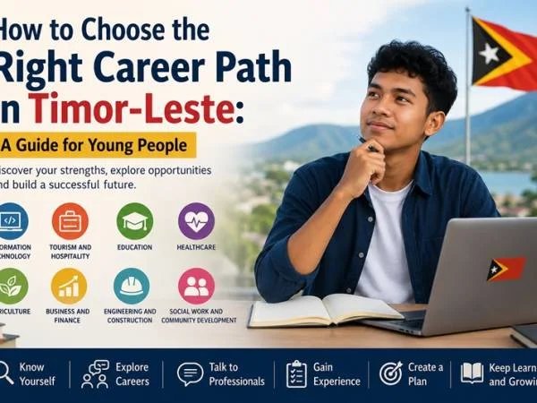 How to Choose the Right Career Path in Timor-Leste: A Guide for Young People