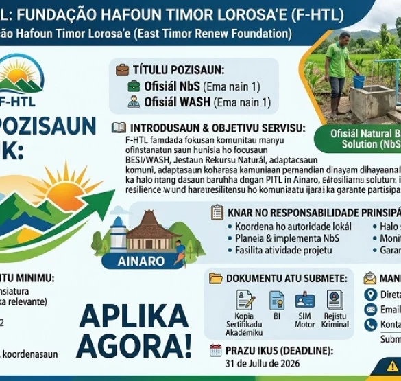 📢 VAGA EXTERNAL: FUNDAÇÃO HAFOUN TIMOR LOROSA'E (F-HTL)